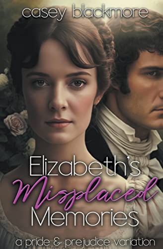 Elizabeth's Misplaced Memories: A Pride and Prejudice Variation (Paperback)