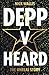 Depp v Heard: the unreal story