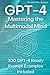GPT-4: Mastering the Multimodal Mind (Artificial Intelligence Guides)