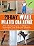28 Day Wall Pilates Challen...