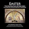 Easter: The Resurrection of Our Lord in Scripture, Art & Christian Tradition Easter: The Resurrection of Our Lord in Scripture, Art & Christian Tradition