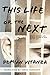 This Life or the Next (ARC)
