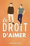 Le droit d'aimer by Marion Libro