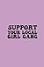 Support Your Local Girl Gan...