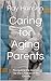 Caring for Aging Parents: A...