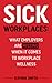 SICK WORKPLACES: WHAT EMPLOYERS ARE MISSING WHEN IT COMES TO WORKPLACE WELLNESS