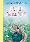 Ende Juli, Anfang August by Kristina Magdalena Henn