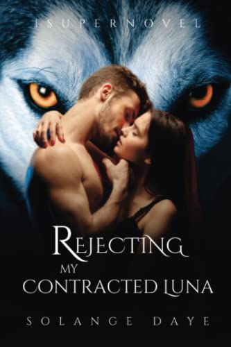 Rejecting My Contracted Luna (Paperback)