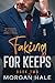 Faking for Keeps Book Two by Morgan Hale