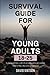 Survival Guide for Young Adults 18-25 by David Matson