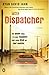 The Dispatcher: A Novel