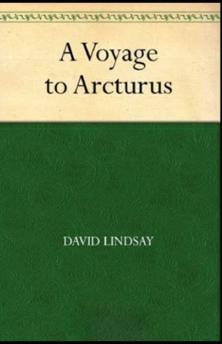 A Voyage to Arcturus Annotated and Unabridged