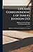 Life and Correspondence of ...