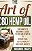 The Art of CBD Hemp Oil: Th...