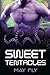 Sweet Tentacles: A Scifi Alien Monster Mail Order Bride Romance