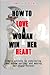 How To Love A Woman And Win...