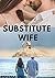 SUBSTITUTE WIFE