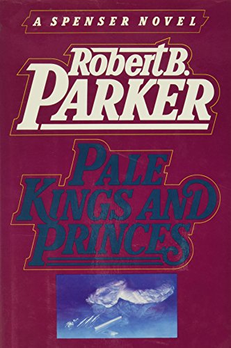 Pale Kings and Princes - A Spenser Novel, by Robert B. Parker