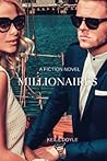 Millionaires - The aftermath of money Millionaires - The aftermath of money