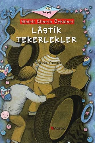 Sihirli Ellerin Oykuleri-Lastik Tekerlekler (Paperback)