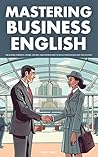 Mastering Business English by Simon  Tracey