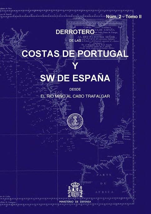 Derrotero de las costas de Portugal y SW de España desde el río Miño al cabo Trafalgar (Paperback)