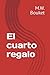 El cuarto regalo (Spanish Edition)