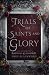 Trials of Saints and Glory: Fae of Rewyth Book 4
