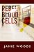 Rebel Blood Cells by Jamie Woods Rebel Blood Cells by Jamie Woods