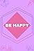 BE HAPPY by Alejandro Jiménez