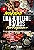 Amazing Charcuterie Boards For Beginners by BeFoodz .