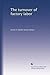 The turnover of factory labor by Sumner H. Slichter
