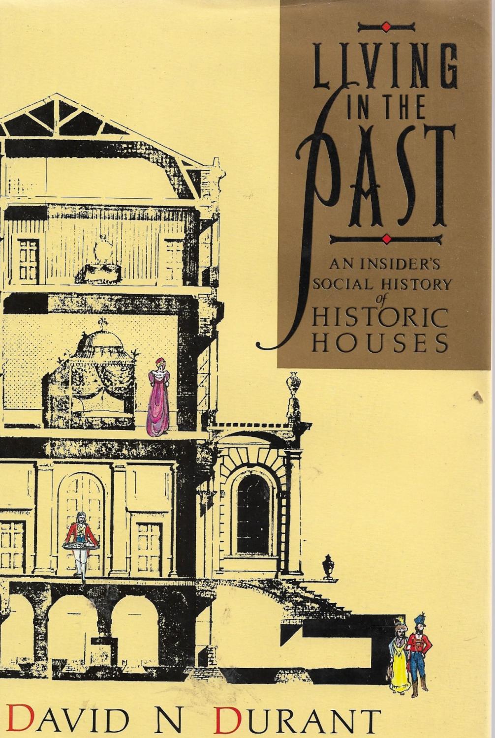 Living in the past: An insider's social history of historic houses