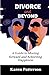 Divorce and Beyond: A Guide...