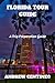 FLORIDA TOUR GUIDE by ANDREW CENTINEO