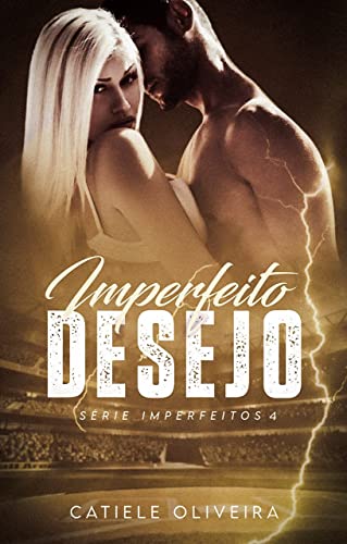 Imperfeito Desejo: Série Imperfeitos 4 (Portuguese Edition)
