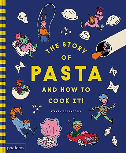 The Story of Pasta... and How To Cook It! (Paperback)