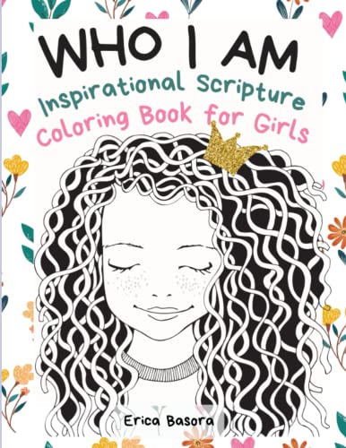Who I Am — An Inspirational Scripture Coloring Book for Girls by Erica Basora