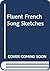 Fluent French Song Sketches