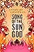 Song of the Sun God by Shankari Chandran
