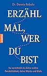 Erzähl mal, wer d...