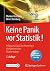Keine Panik vor Statistik!: Erfolg und Spaß im Horrorfach nichttechnischer Studiengänge (Life Science and Basic Disciplines (German Language)) (German Edition)