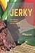Jerky The snack, the hobby,...