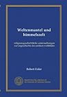 Weltenmantel und himmelszelt (v.2): religionsgeschichtliche untersuchungen zur urgeschichte des antiken weltbildes (German Edition) Weltenmantel und himmelszelt (v.2): religionsgeschichtliche untersuchungen zur urgeschichte des antiken weltbildes (German Edition)