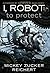 I, Robot: To Protect