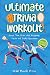 Ultimate Trivia Workout by Brain Muscle Press Ultimate Trivia Workout by Brain Muscle Press