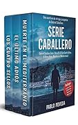 Gabriel Caballero Serie: Libros 10-12 (Los Cuatro Sellos, El Último Adiós, Muerte en el Mediterráneo): Una aventura de intriga y suspense de Gabriel Caballero ... Crimen y Misterio)