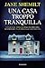 Una casa troppo tranquilla (Italian Edition)