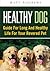 Healthy Dog: Guide For Long...
