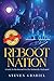 Reboot Nation: A Guide To The Internet For The Technically Challenged